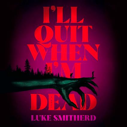 I'll Quit When I'm Dead