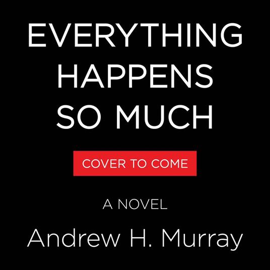 Everything Happens So Much