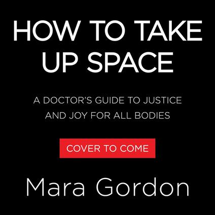 How to Take Up Space