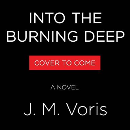 Into the Burning Deep