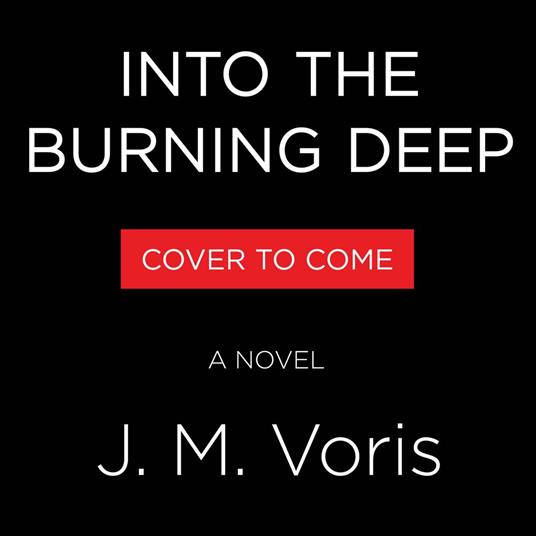 Into the Burning Deep