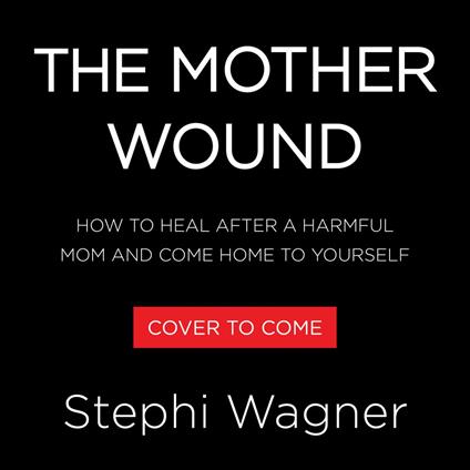 The Mother Wound