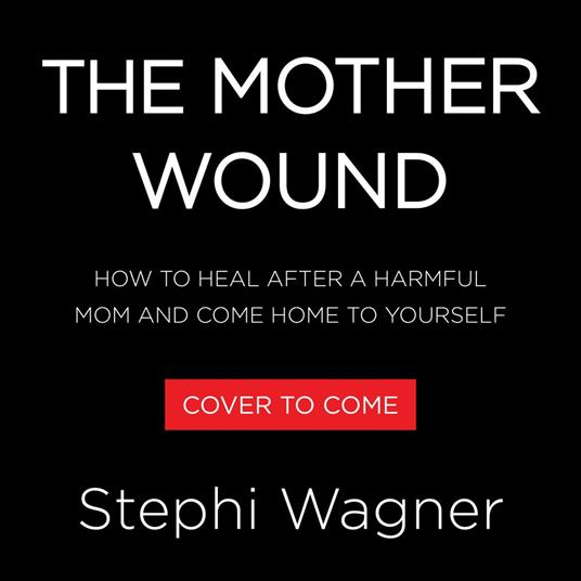 The Mother Wound