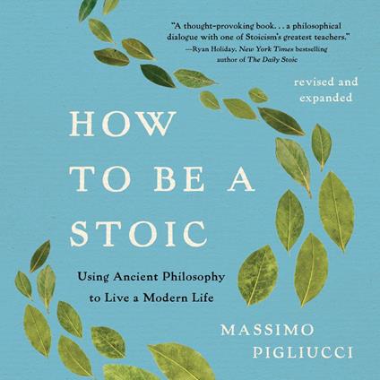 How to Be a Stoic