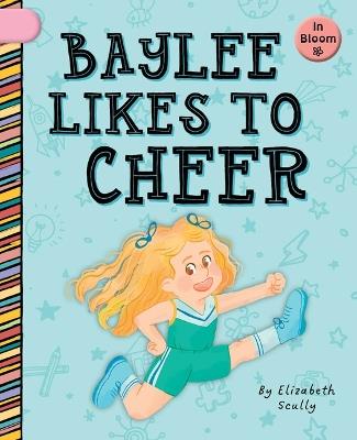 Baylee Likes to Cheer - Elizabeth Scully - cover