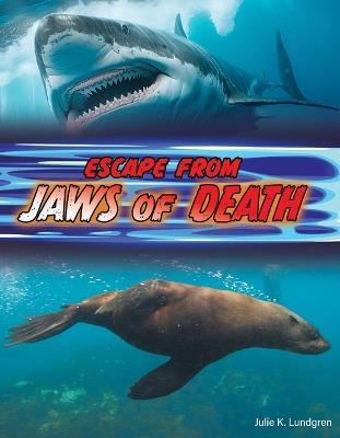 Escape from Jaws of Death - Julie K Lundgren - cover