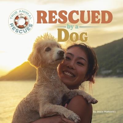 Rescued by a Dog - Joyce Markovics - cover