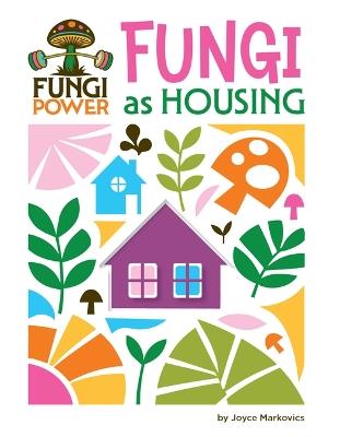 Fungi as Housing - Joyce Markovics - cover