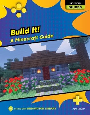 Build It!: A Minecraft Guide - Jamie Quinn - cover