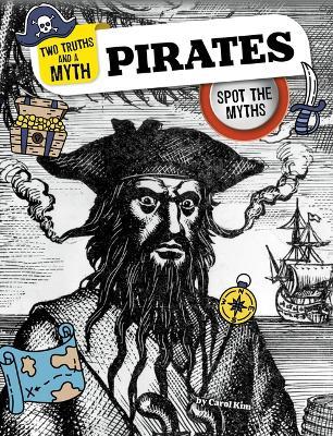 Pirates: Spot the Myths - Carol Kim - cover
