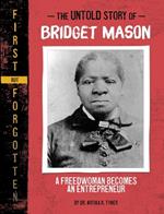 The Untold Story of Bridget Mason: A Freedwoman Becomes an Entrepreneur