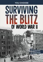 Surviving the Blitz of World War II: A History-Seeking Adventure