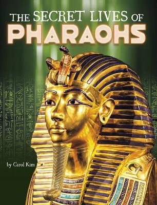 The Secret Lives of Pharaohs - Carol Kim - cover
