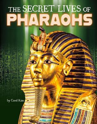The Secret Lives of Pharaohs - Carol Kim - cover