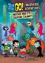 Mother Mae-Eye's Creature Calamity