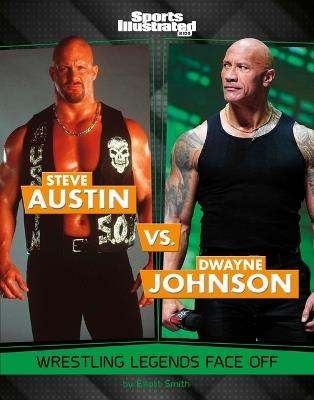Steve Austin vs. Dwayne Johnson: Wrestling Legends Face Off - Elliott Smith - cover