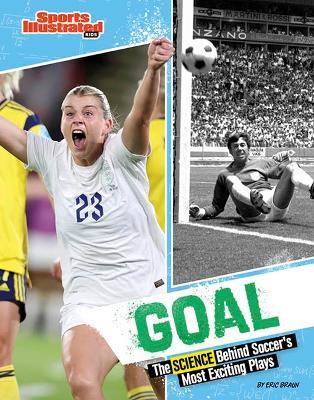 Goal: The Science Behind Soccer's Most Exciting Plays - Eric Braun - cover