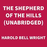 The Shepherd of the Hills (UNABRIDGED)