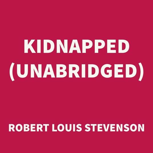 Kidnapped (UNABRIDGED)