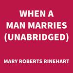 When a Man Marries (UNABRIDGED)