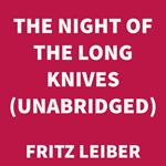 The Night of the Long Knives (UNABRIDGED)
