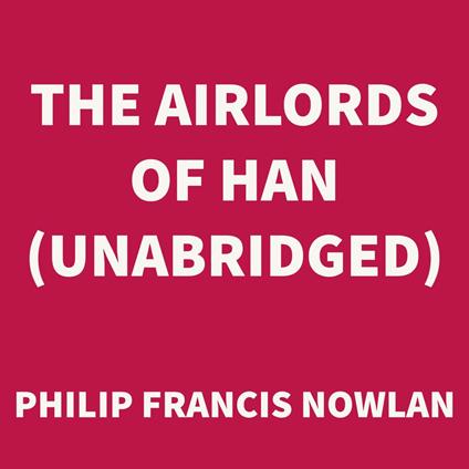 The Airlords of Han (UNABRIDGED)