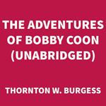 The Adventures of Bobby Coon (UNABRIDGED)