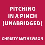Pitching in a Pinch (UNABRIDGED)