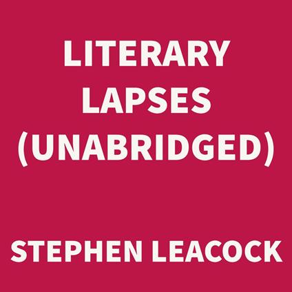 Literary Lapses (UNABRIDGED)