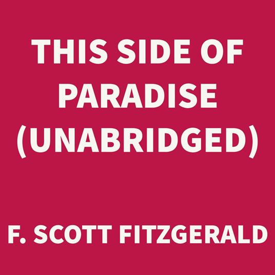 This Side of Paradise (UNABRIDGED)