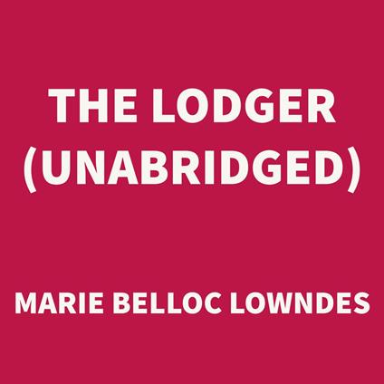 The Lodger (UNABRIDGED)