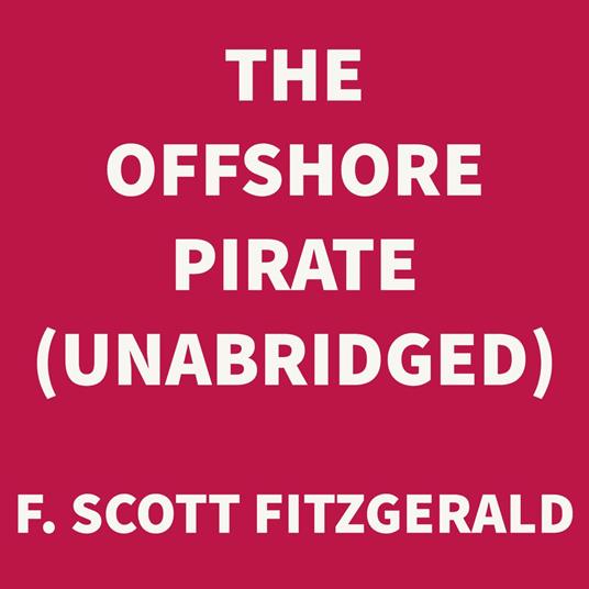 The Offshore Pirate (UNABRIDGED)