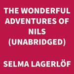 The Wonderful Adventures of Nils (UNABRIDGED)