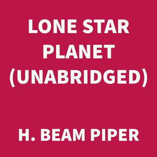 Lone Star Planet (UNABRIDGED)
