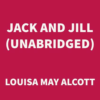 Jack and Jill (UNABRIDGED)