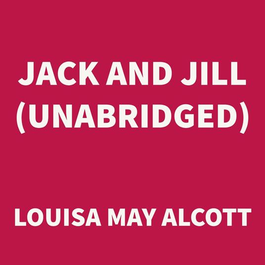 Jack and Jill (UNABRIDGED)