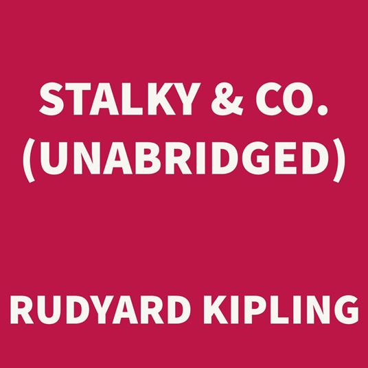 Stalky & Co. (UNABRIDGED)