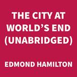 The City at World's End (UNABRIDGED)