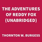 The Adventures of Reddy Fox (UNABRIDGED)