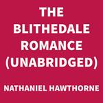 The Blithedale Romance (UNABRIDGED)