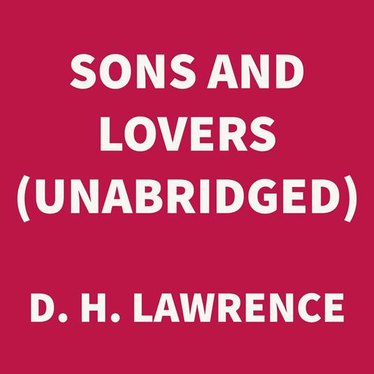 Sons and Lovers (UNABRIDGED)