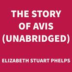 The Story of Avis (UNABRIDGED)