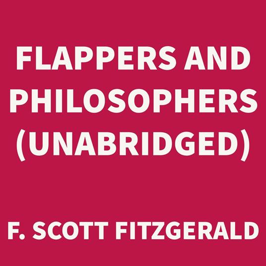 Flappers and Philosophers (UNABRIDGED)