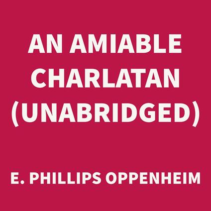 An Amiable Charlatan (UNABRIDGED)