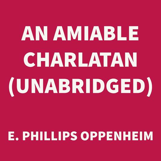 An Amiable Charlatan (UNABRIDGED)