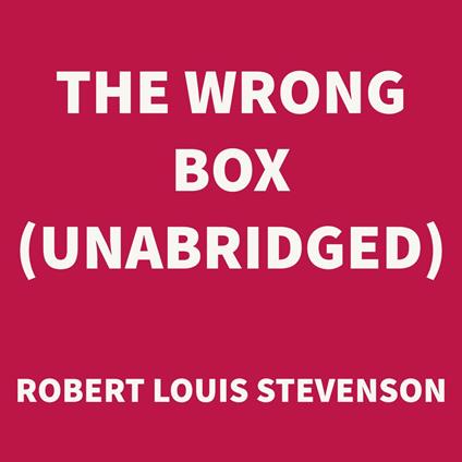 The Wrong Box (UNABRIDGED)