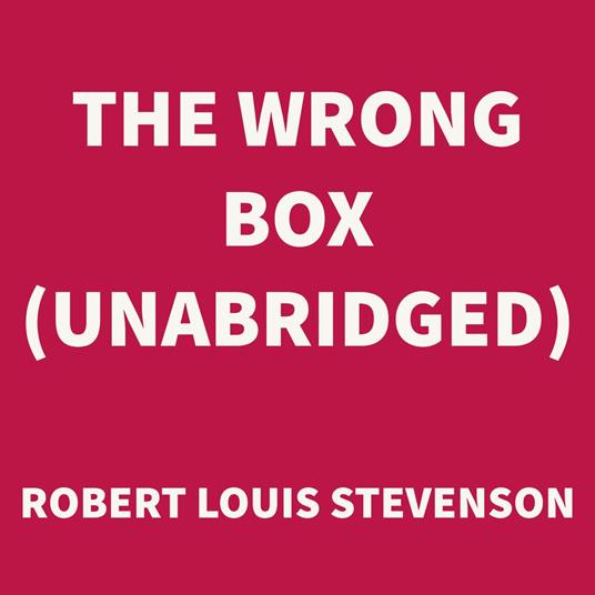The Wrong Box (UNABRIDGED)
