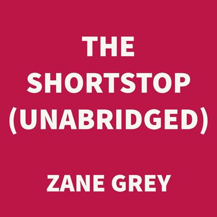 The Shortstop (UNABRIDGED)