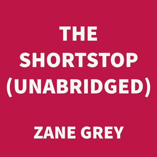 The Shortstop (UNABRIDGED)