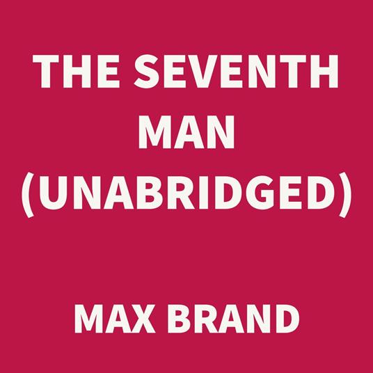The Seventh Man (UNABRIDGED)